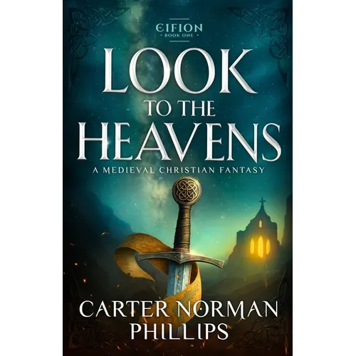 Look to the Heavens: A Medieval Christian Fantasy