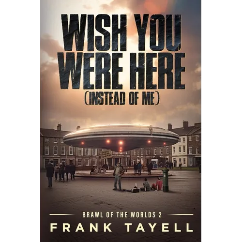 Wish You Were Here (Instead of Me)