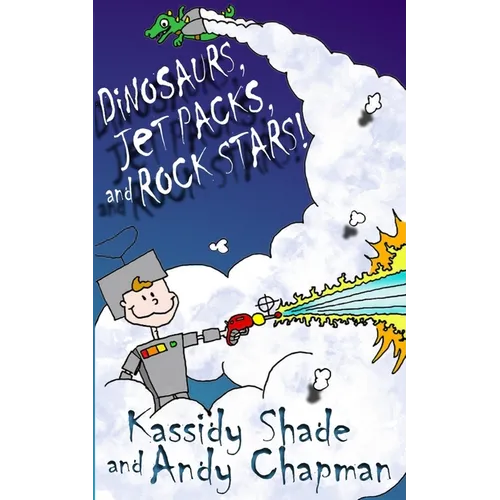 Dinosaurs, Jetpacks, and Rock Stars!