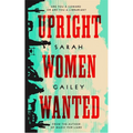 Upright Women Wanted