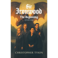 Sir Ironwood: The Beginning