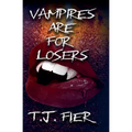 Vampires Are For Losers