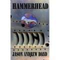 Hammerhead: Jason Andrew Bond