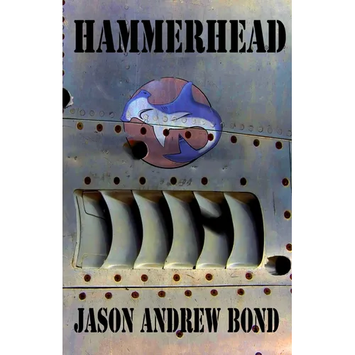 Hammerhead: Jason Andrew Bond