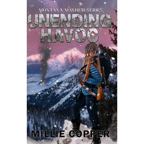 Unending Havoc: Montana Mayhem Book 1 America's New Apocalypse