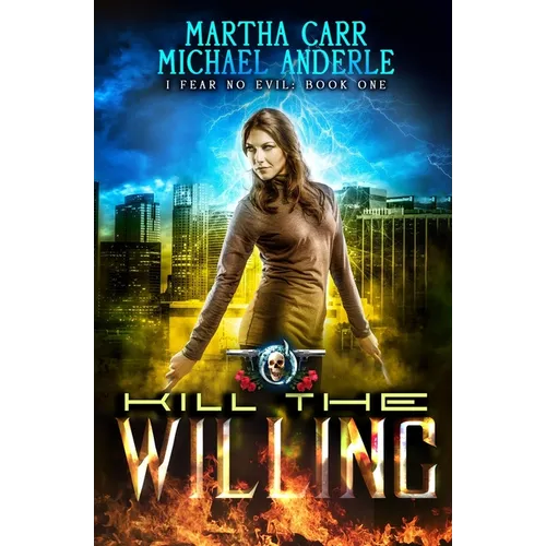 Kill the Willing: I Fear No Evil Book 1
