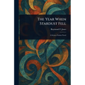 The Year When Stardust Fell