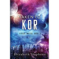 Taken to Kor: A Space Pirate Romance (Xiveri Mates Book 5)
