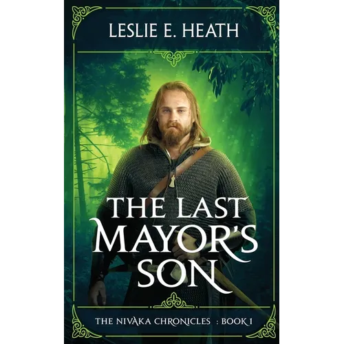 The Last Mayor's Son: The Nivaka Chronicles: Book 1