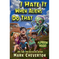 I Hate It When Aliens Do That