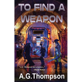 To Find A Weapon