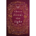 There Bleeds the Light