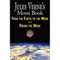 Jules Verne's Moon Book - From Earth to the Moon & Round the Moon - Two Complete Books