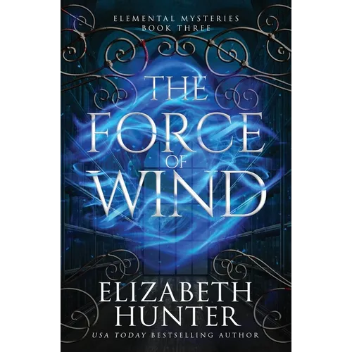 The Force of Wind: Elemental Mysteries Book Three