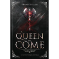 A Queen To Come: A magic- and action-packed YA fantasy