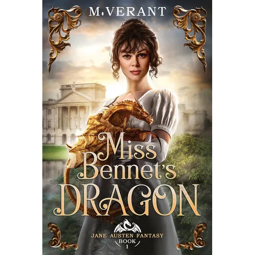 Miss Bennet's Dragon: A Pride and Prejudice Retelling