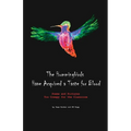 The Hummingbirds Have Acquired a Taste for Blood