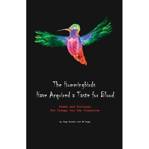 The Hummingbirds Have Acquired a Taste for Blood