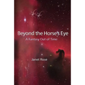 Beyond the Horse's Eye -- A Fantasy Out of Time