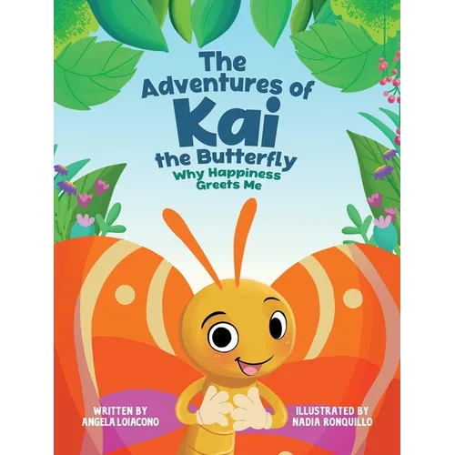 The Adventures of Kai The Butterfly Why Happiness Greets Me