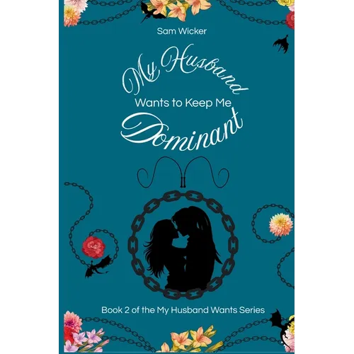 My Husband Wants to Keep Me Dominant