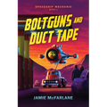 Boltguns and Duct Tape