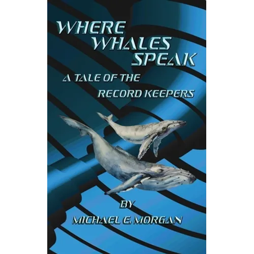 Where Whales Speak, A Tale of the Record Keepers