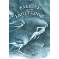 Faeries of the Faultlines: Faery Journal