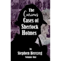 The Curious Cases of Sherlock Holmes - Volume One