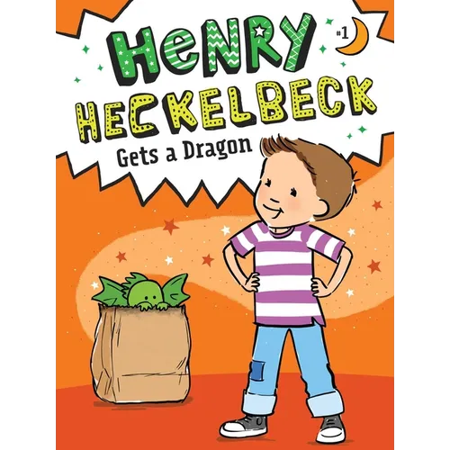 Henry Heckelbeck Gets a Dragon