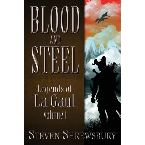 Blood and Steel: Legends of La Gaul