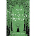 Into the Heartless Wood