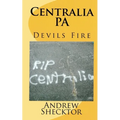 Centralia, PA: Devils Fire