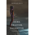 Hero, Traitor, Daughter (Of Crowns and Glory-Book 6)