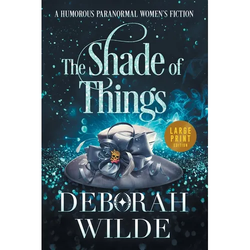 The Shade of Things: A Humorous Paranormal Women's Fiction (Large Print)