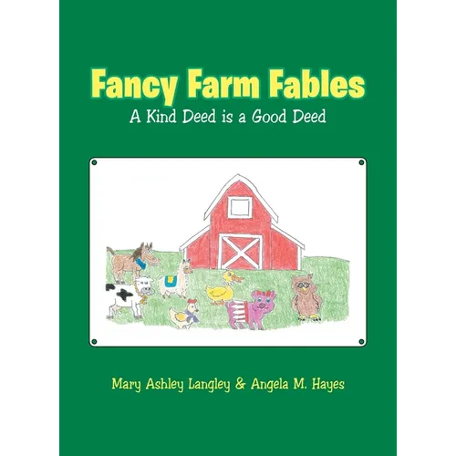 Fancy Farm Fables: A Kind Deed Is a Good Deed