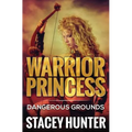 Dangerous Grounds: Warrior Princess