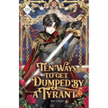 Ten Ways to Get Dumped by a Tyrant: Volume III (Light Novel)
