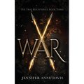 War: The True Reign Series, Book 3