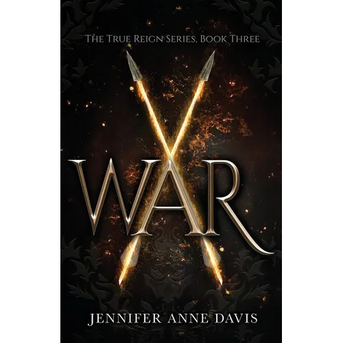 War: The True Reign Series, Book 3