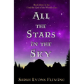 All the Stars in the Sky: Until the End of the World, Book 3