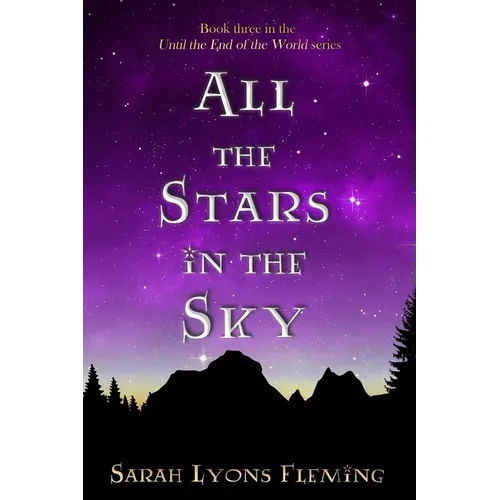 All the Stars in the Sky: Until the End of the World, Book 3