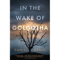 In the Wake of Golgotha