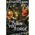 The Chain You Forge