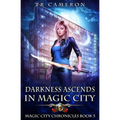 Darkness Ascends in Magic City