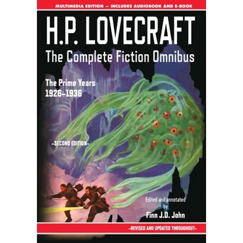H.P. Lovecraft - The Complete Fiction Omnibus Collection - Second Edition: The Prime Years: 1926-1936