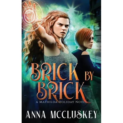 Brick by Brick: A Fast-Paced Action-Packed Urban Fantasy Novel