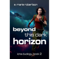 Beyond This Dark Horizon