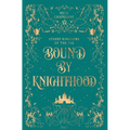 Bound By Knighthood