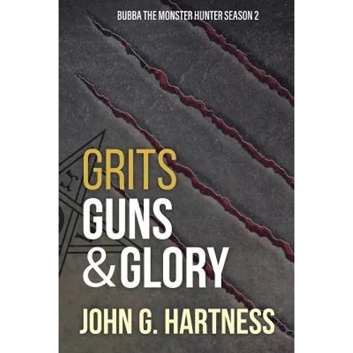 Grits, Guns, & Glory: Bubbs the Monster Hunter Season 2